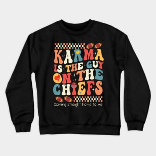 Funny Vintage Karma is the Guy on the Chiefs Crewneck Sweatshirt